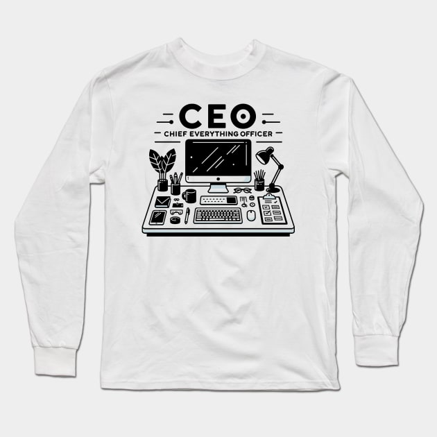 CEO Chief Everything Officer Long Sleeve T-Shirt by Francois Ringuette